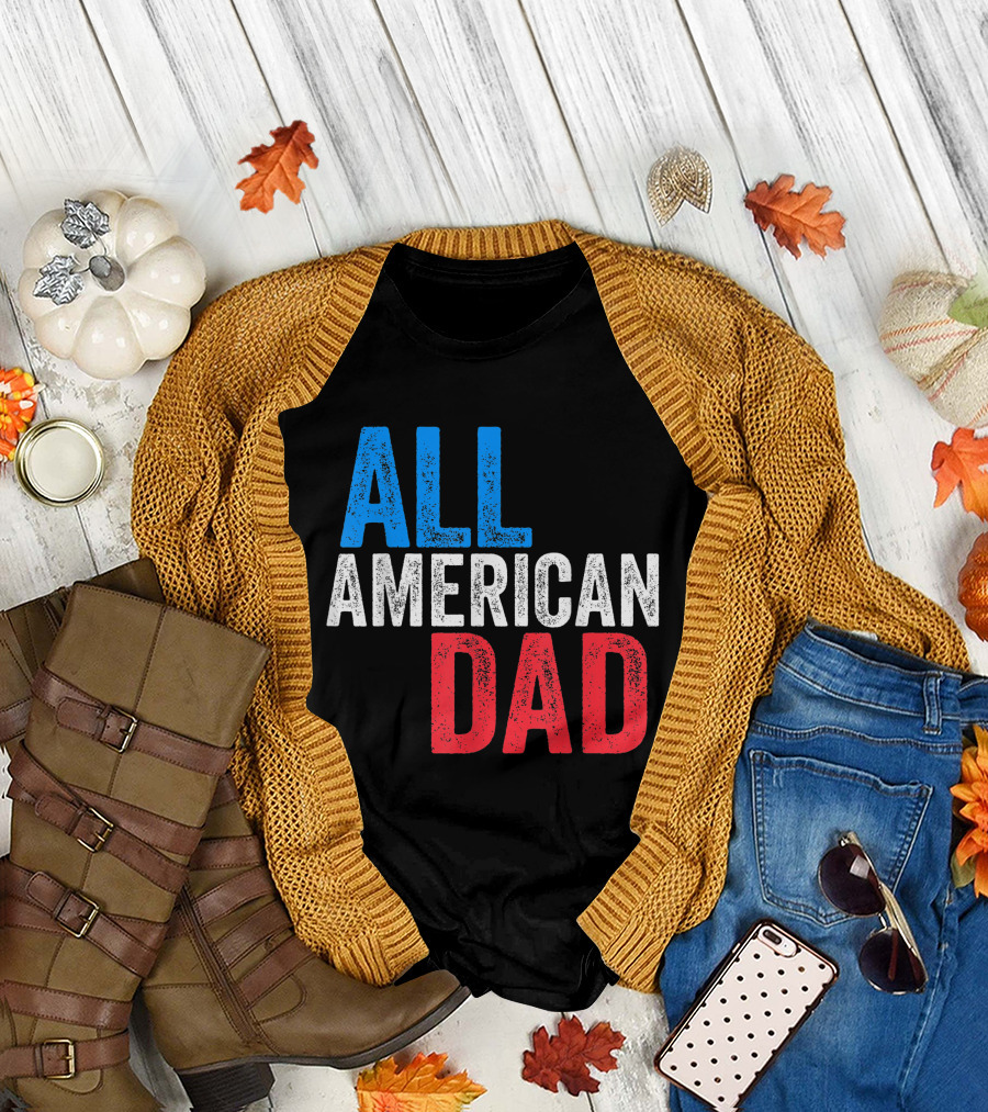 All American Dad 4th of July Celebration Patriotic T-Shirt