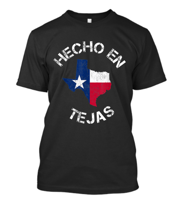 HECHO EN TEJAS TEXAS FLAG MAP ICON LATINO PRIDE T-Shirt