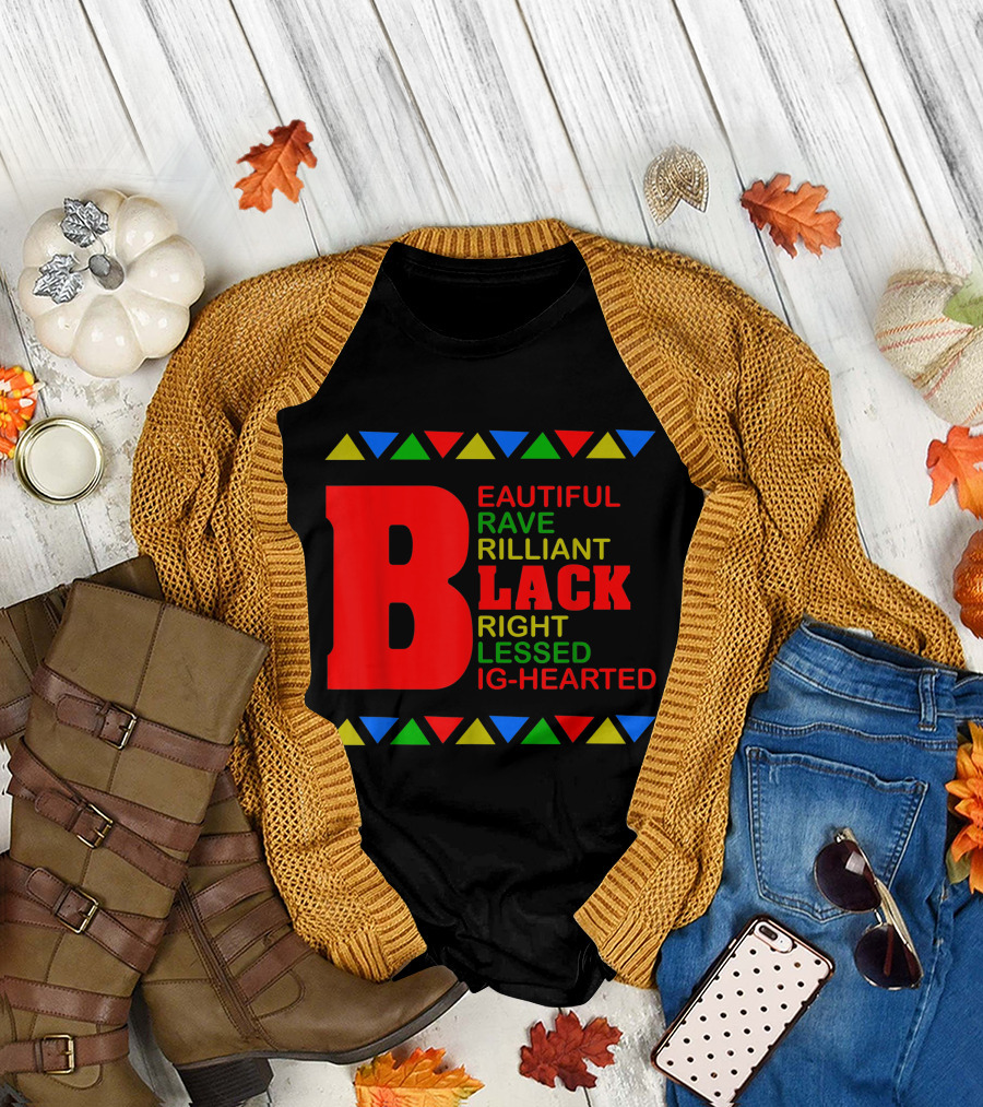 Beautiful Brave Brilliant Black Bright Blessed Big-Hearted African American History Month T-Shirt