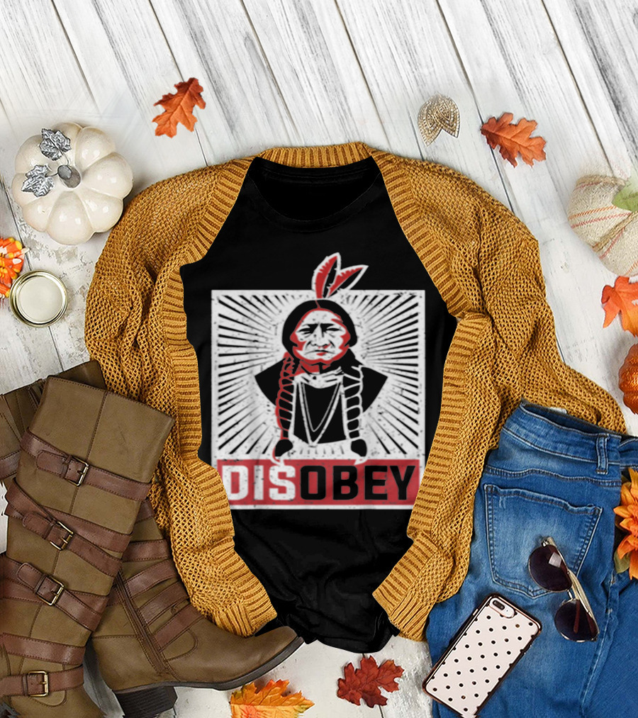 Disobey The Solemn Indian Chiefin Native American T-Shirt