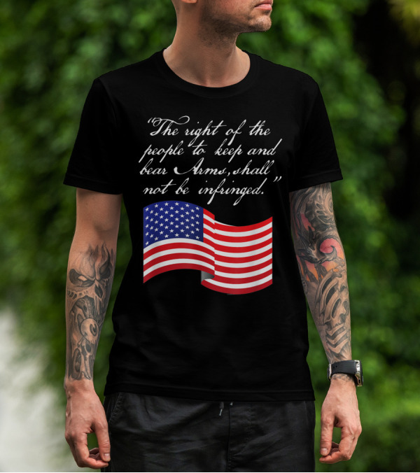 The Right Of The People To Keep And Bear Arms American Flag T-Shirt