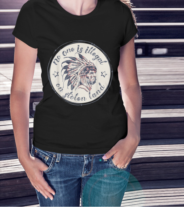 No One Is Illegal On Stolen Land Native American Headdress Emblem T-Shirt