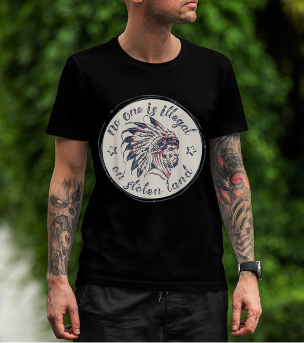 No One Is Illegal On Stolen Land Native American Headdress Emblem T-Shirt