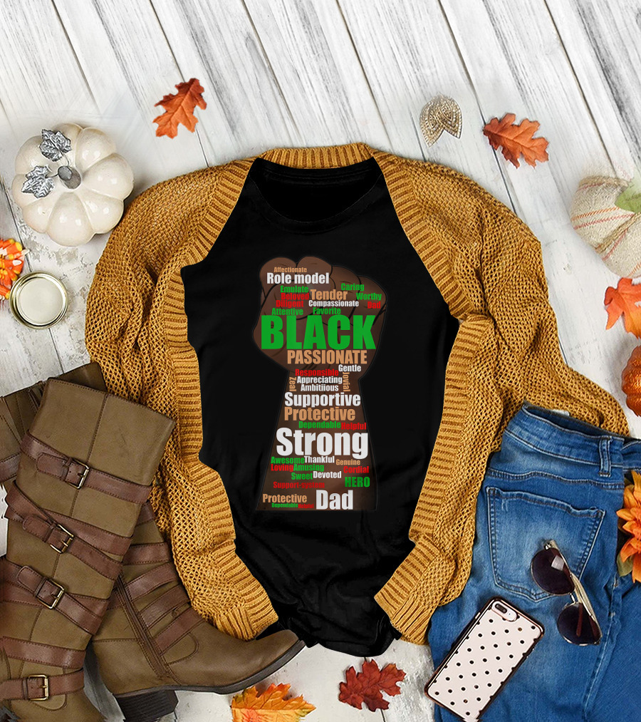 Black Dad Supportive Strong Hero Role Model Passionate Father's Day African American T-Shirt