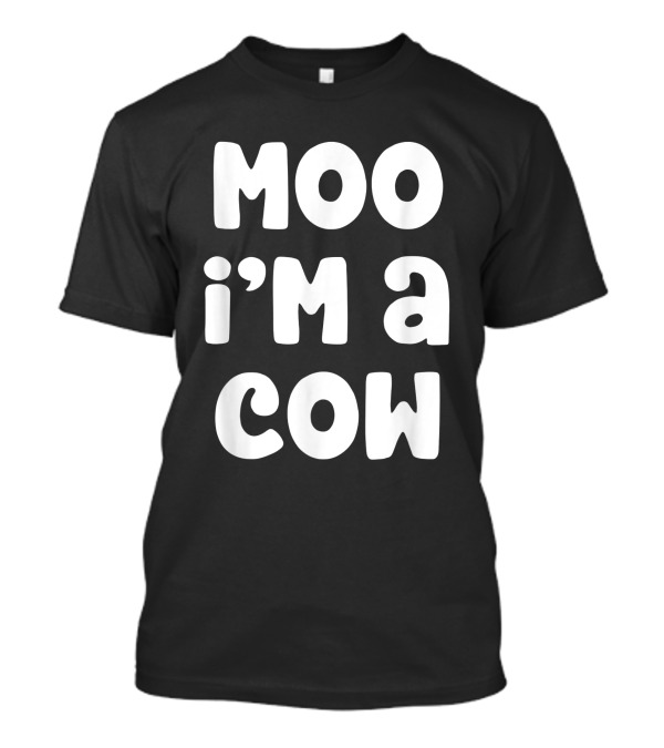 Moo I'm A Cow Costume Halloween Lazy Easy T-Shirt