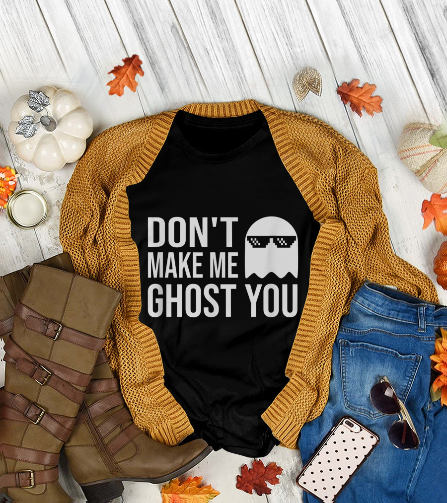 Don't Make Me Ghost You Funny Ghost with Sunglasses Pixel T-Shirt