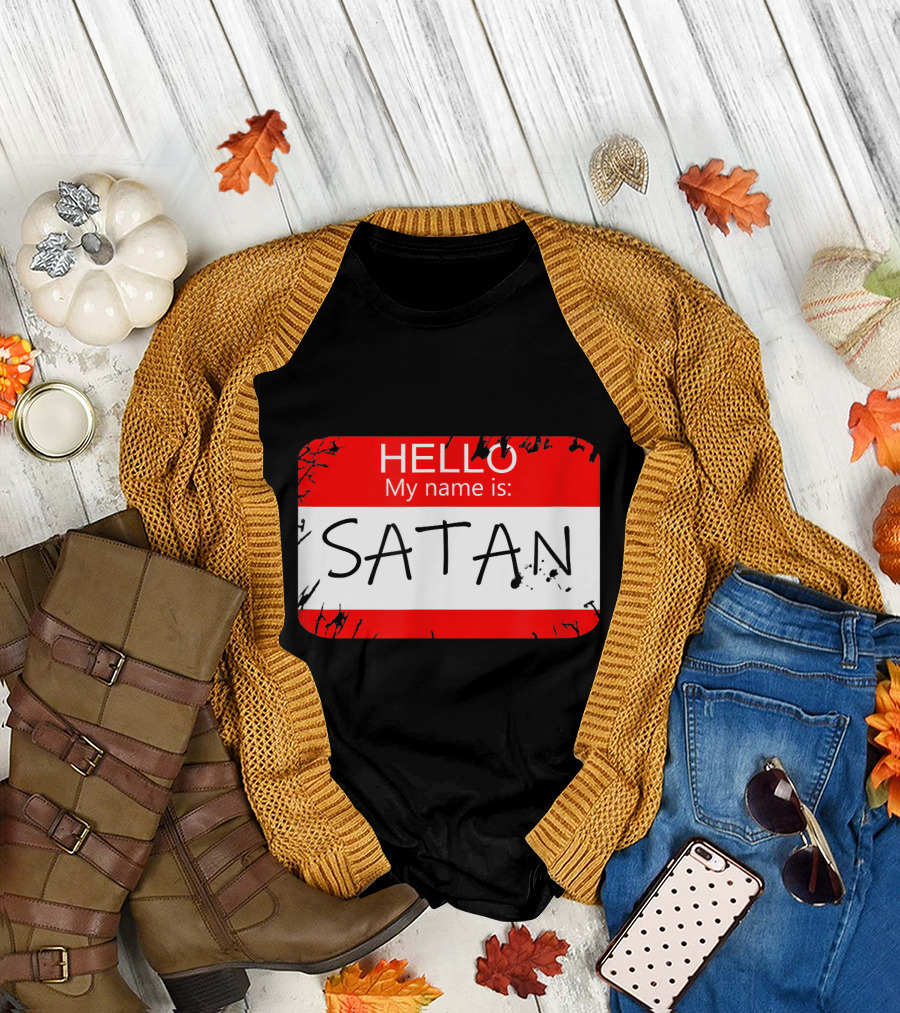 Hello My Name Is Satan Funny Halloween Name Tag Devil T-Shirt