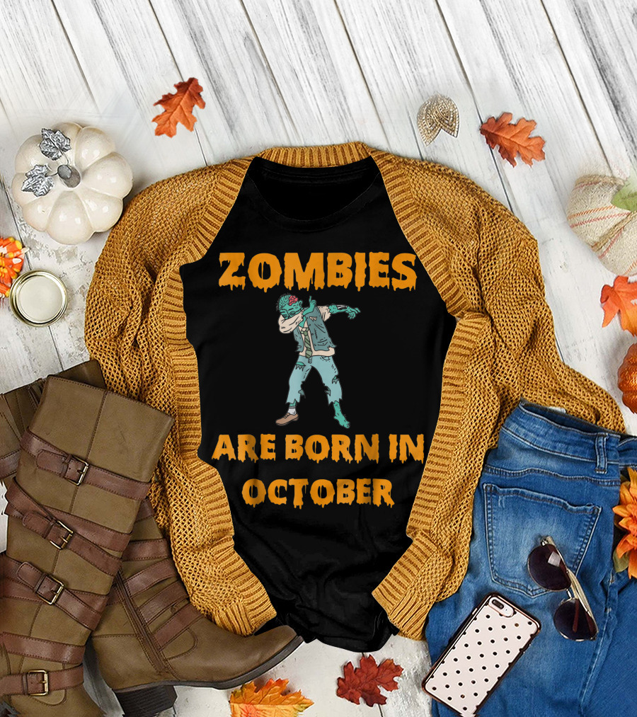 Zombies Are Born In October Dab Halloween Birthday T-Shirt