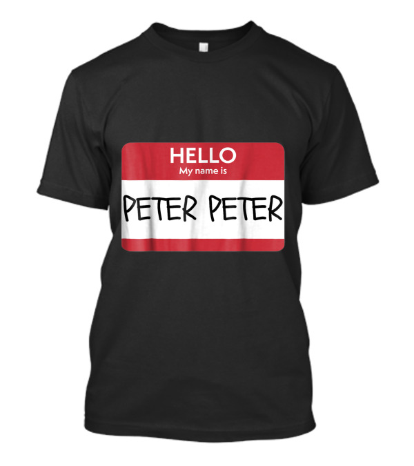 HELLO My Name Is PETER PETER Badge T-Shirt