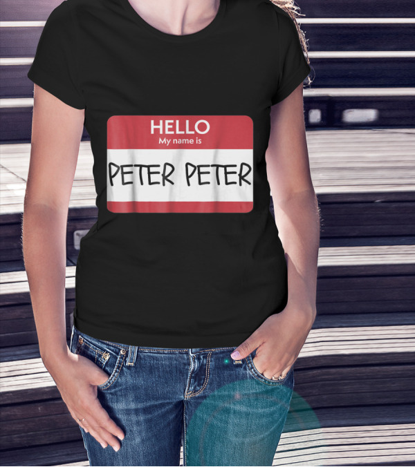 HELLO My Name Is PETER PETER Badge T-Shirt
