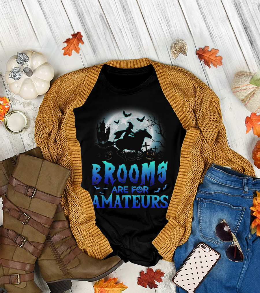 Brooms Are For Amateurs Witch Horseback Riding Halloween Moon Graveyard T-Shirt