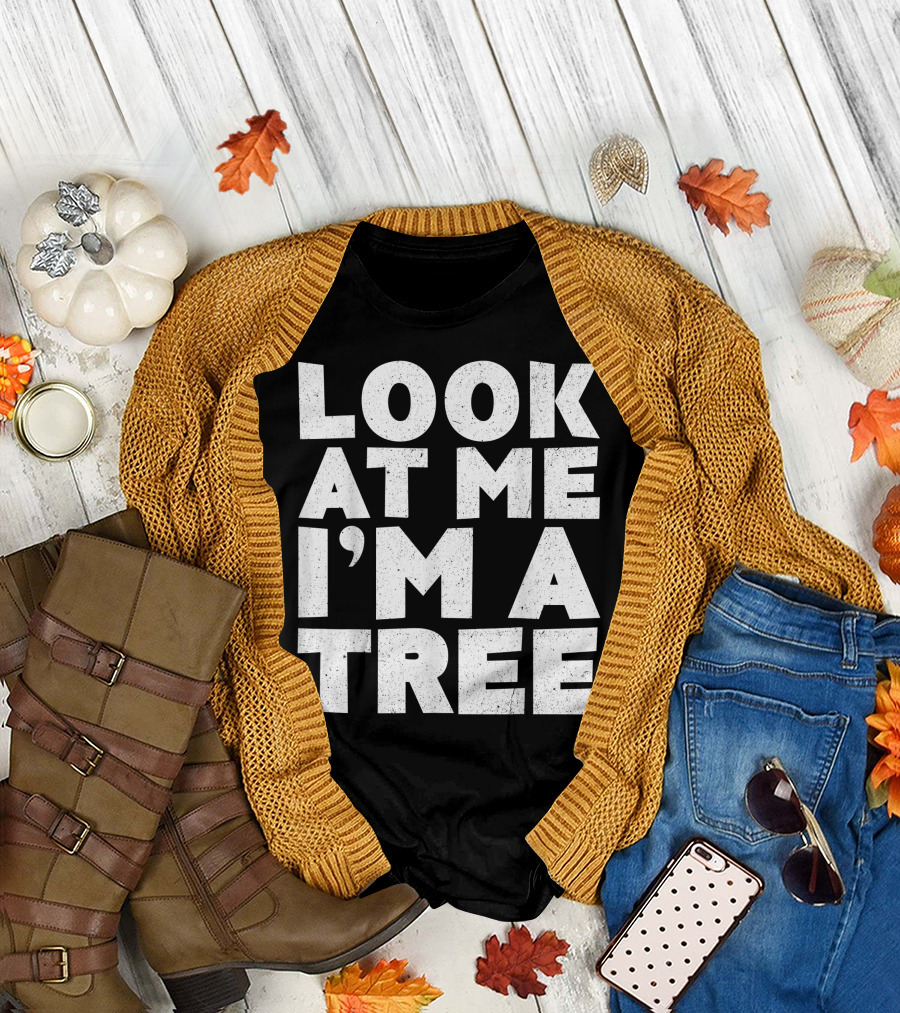 Look At Me I'm A Tree Statement T-Shirt