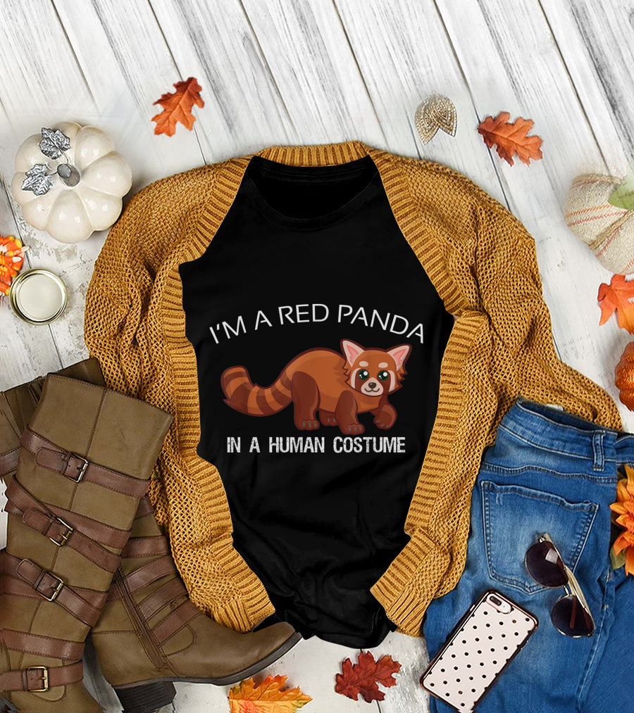 I'm A Red Panda In A Human Costume T-Shirt