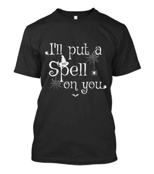 Halloween I'll Put A Spell On You Funny Witch Saying With Spider And Web Elements T-Shirt