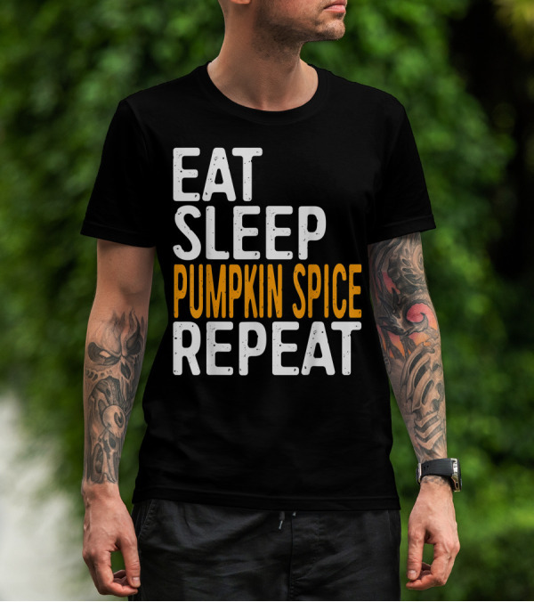 Eat Sleep Pumpkin Spice Repeat Seasonal T-Shirt