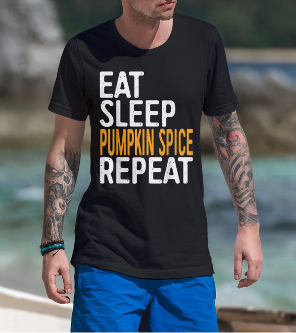 Eat Sleep Pumpkin Spice Repeat Seasonal T-Shirt