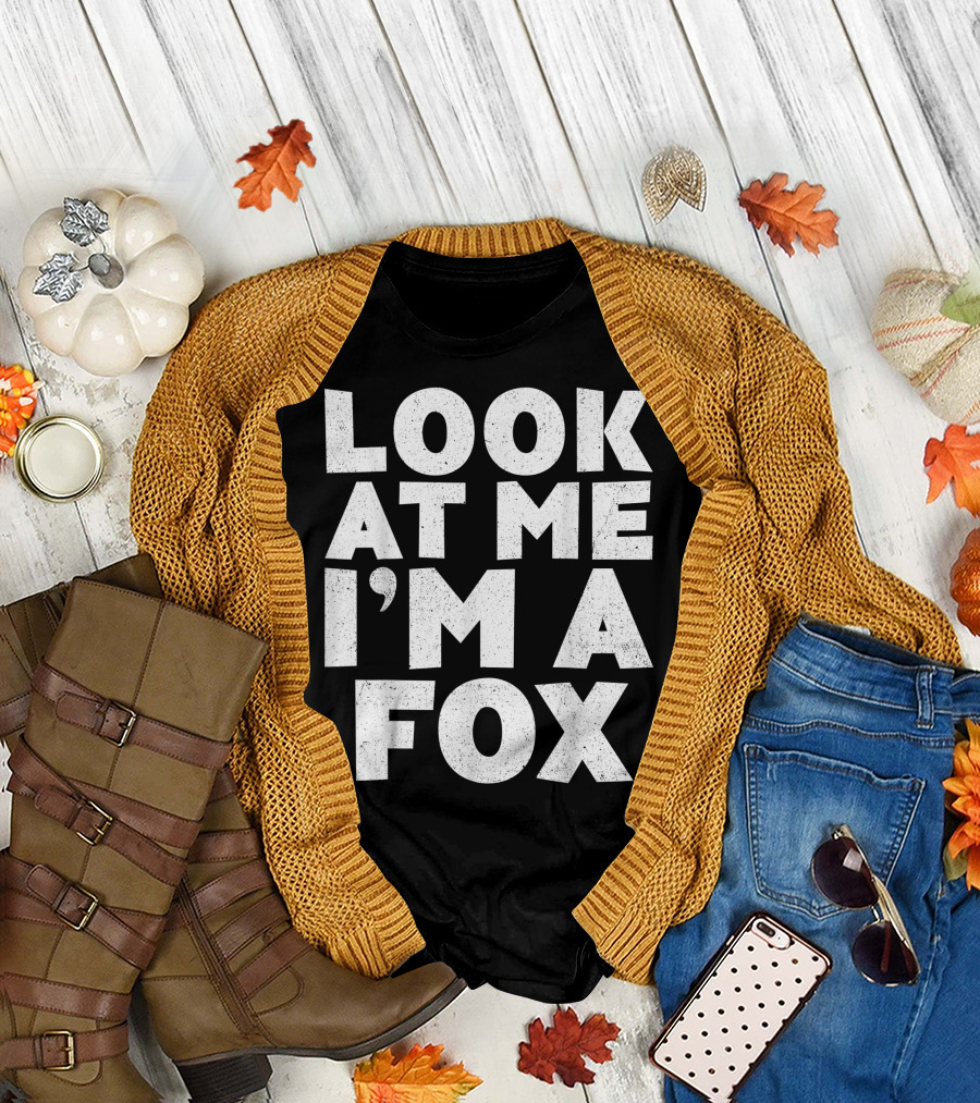 Look At Me I'm A Fox T-Shirt