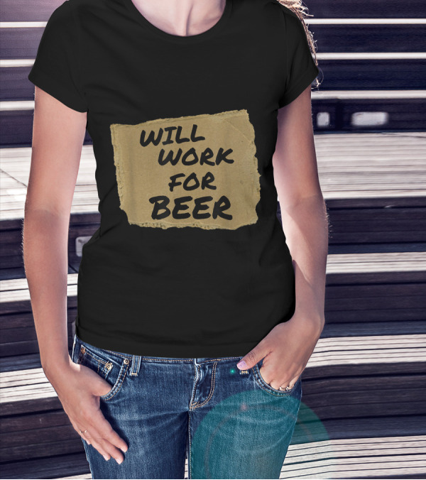 Will Work For Beer Halloween Cardboard Sign T-Shirt