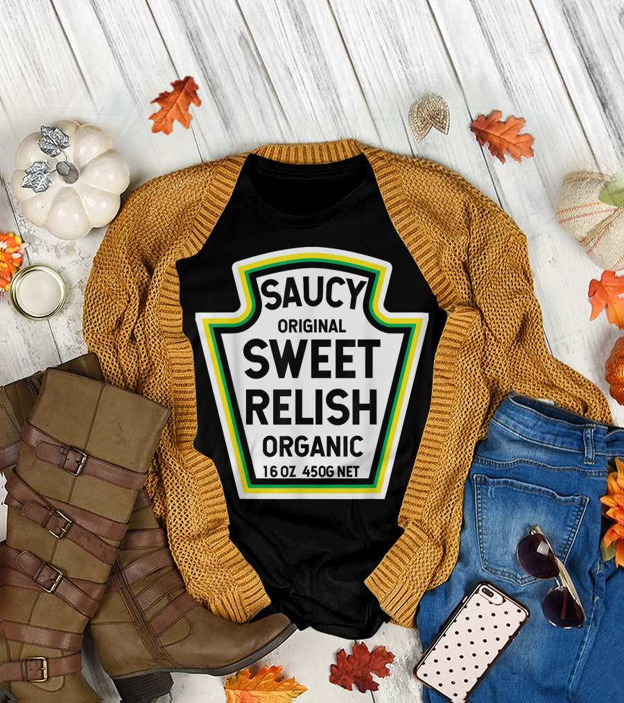 Saucy Original Sweet Relish Organic 16 Oz Easy Halloween Costume Matching Group Couples T-Shirt
