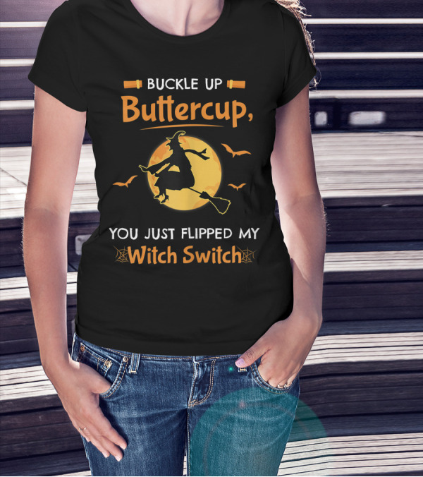 Buckle Up Buttercup You Just Flipped My Witch Switch Full Moon Silhouette With Bats T-Shirt