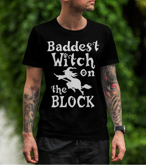 Baddest Witch On The Block Funny Halloween Flying Broomstick T-Shirt