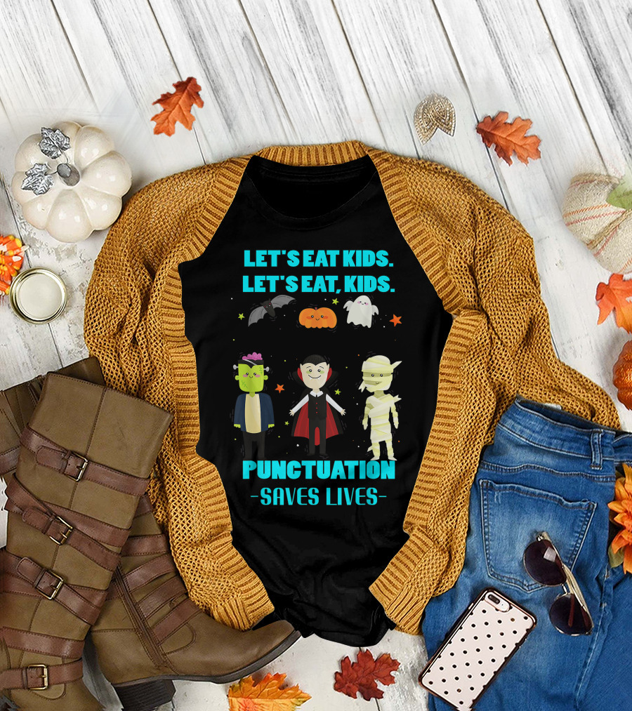 Halloween Teacher Students Grammar School Punctuation Saves Lives Let's Eat Kids Let's Eat, Kids Ghost Pumpkin Frankenstein Vampire Mummy T-Shirt