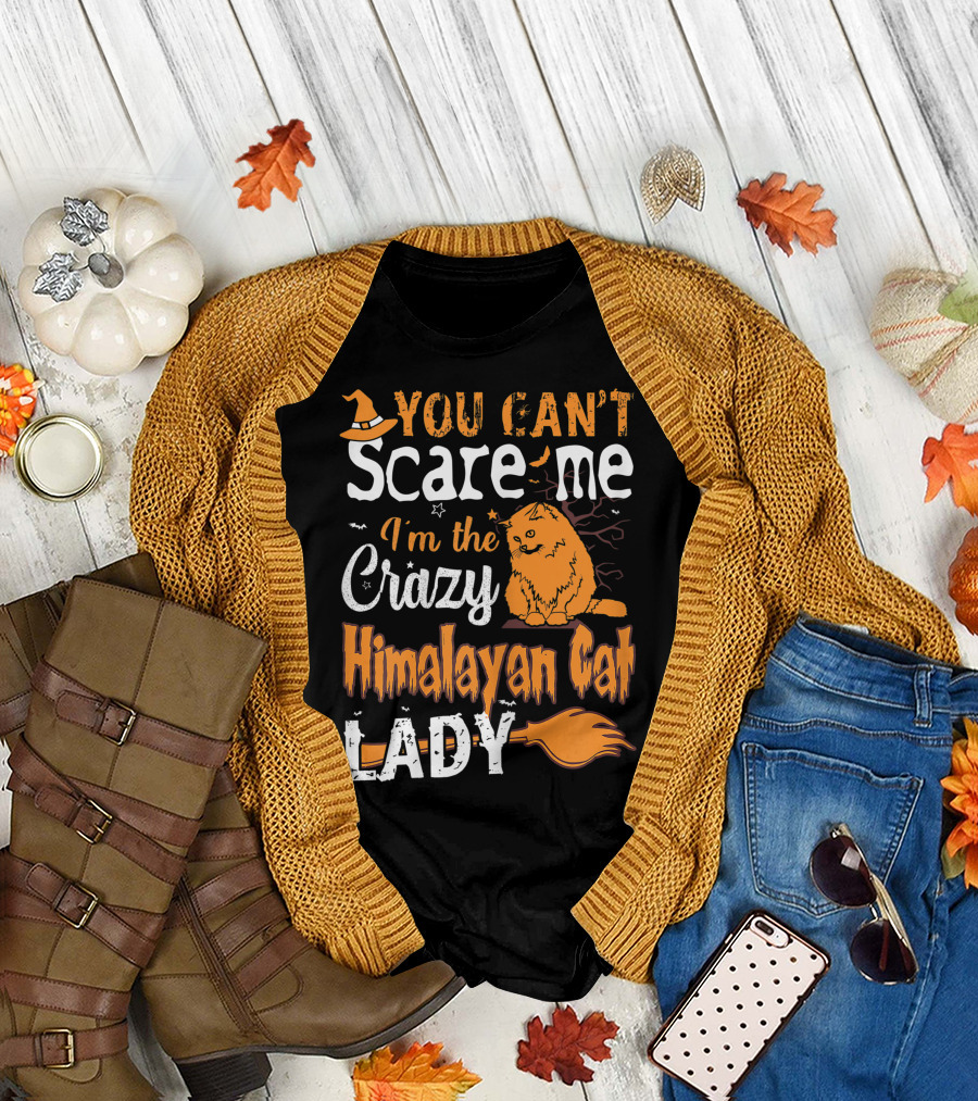 You Can't Scare Me I'm the Crazy Himalayan Cat Lady Halloween T-Shirt