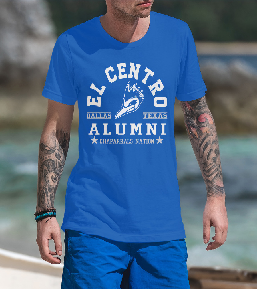 El Centro Dallas Texas Alumni Chaparrals Nation T-Shirt