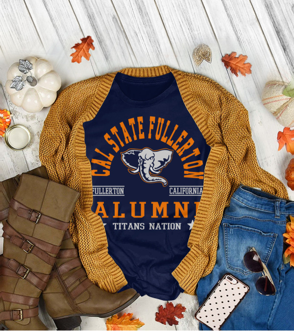 Cal State Fullerton Alumni Titans Nation Fullerton California T-Shirt