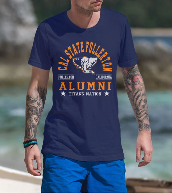 Cal State Fullerton Alumni Titans Nation Fullerton California T-Shirt