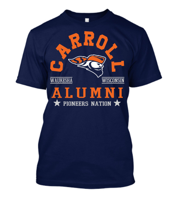 Carroll College Alumni Waukesha Wisconsin Pioneers Nation T-Shirt