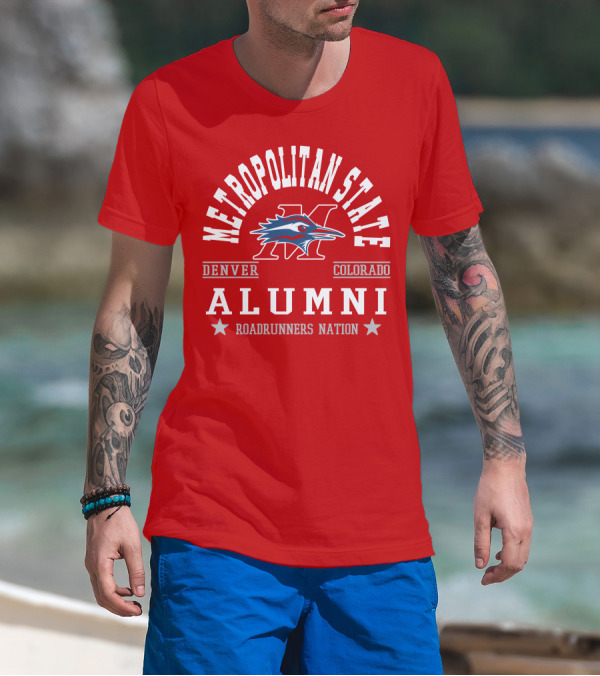 Metropolitan State Denver Colorado Alumni Roadrunners Nation T-Shirt