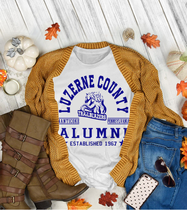 Luzerne County Trailblazers Alumni Nanticoke Pennsylvania Established 1967 T-Shirt