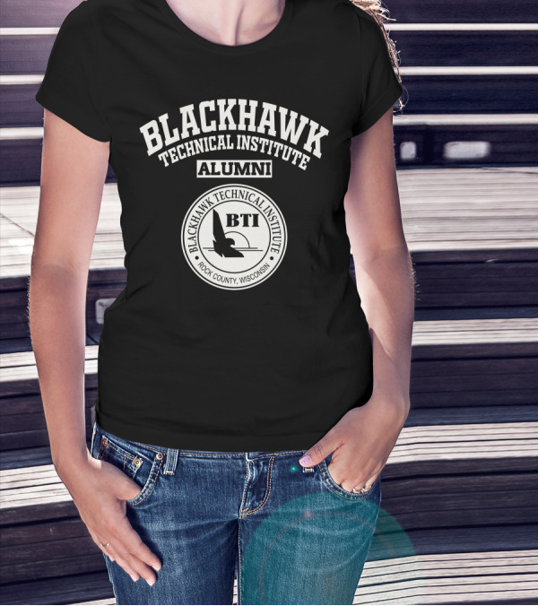 Blackhawk Technical Institute Alumni Rock County Wisconsin BTI T-Shirt