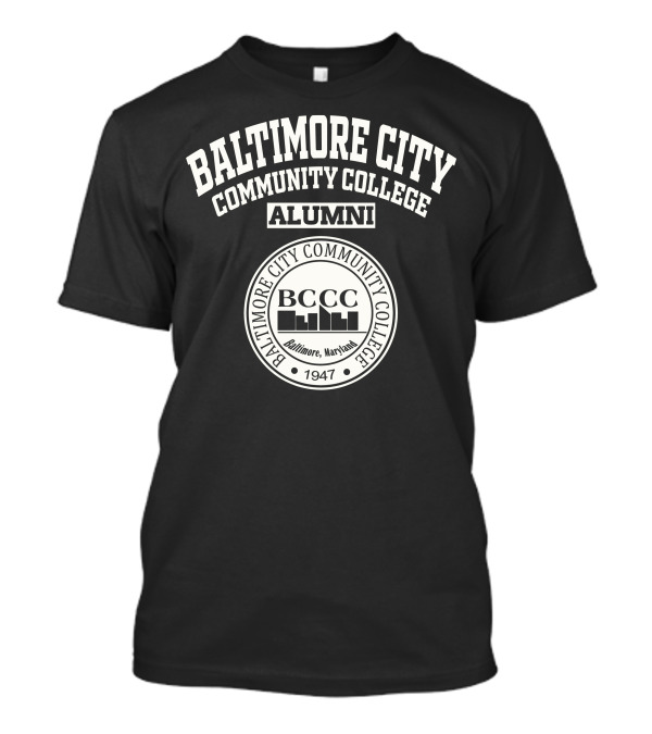 Baltimore City Community College Alumni BCCC 1947 Baltimore Maryland T-Shirt