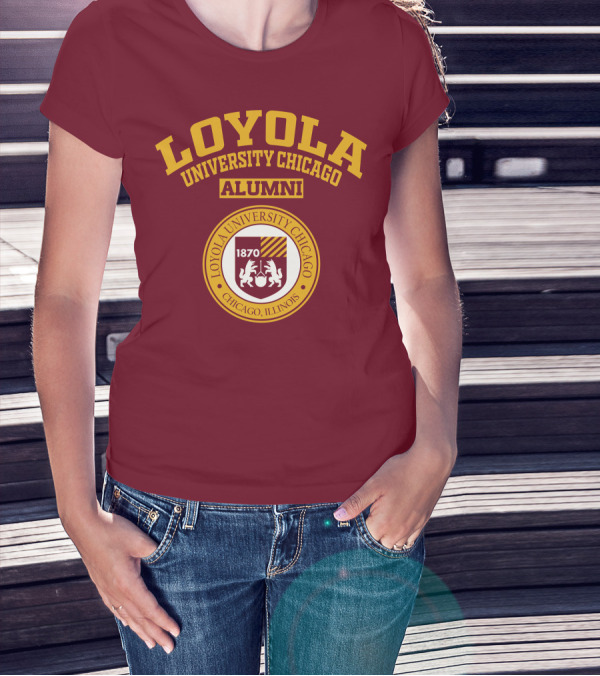 LOYOLA UNIVERSITY CHICAGO ALUMNI 1870 CHICAGO ILLINOIS T-Shirt