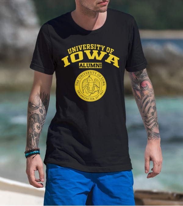 University Of Iowa Alumni Organized Feb. 25th 1847 T-Shirt