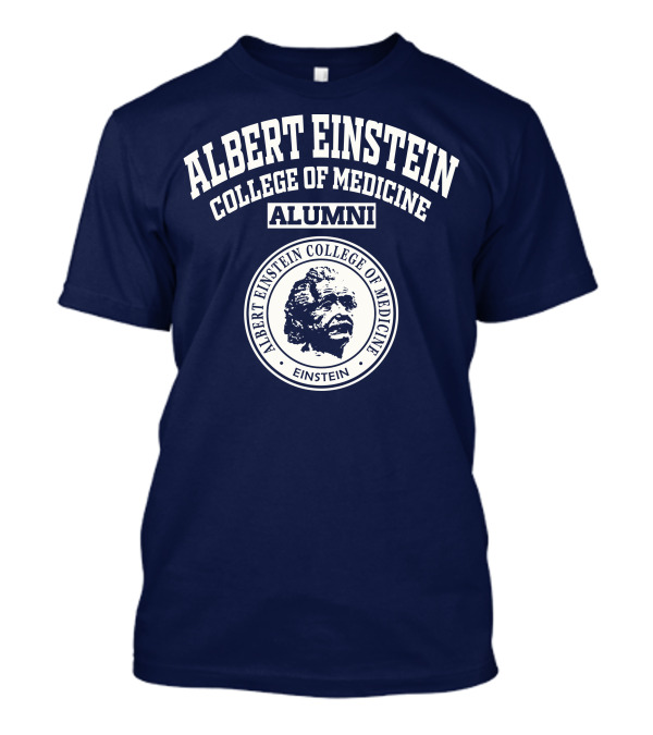 Albert Einstein College Of Medicine Alumni Einstein T-Shirt