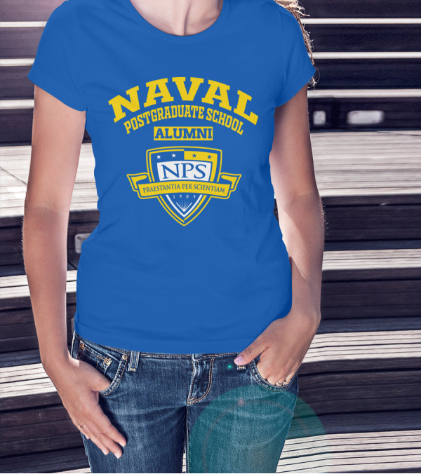 NAVAL POSTGRADUATE SCHOOL ALUMNI NPS PRAESTANTIA PER SCIENTIAM 1909 T-Shirt