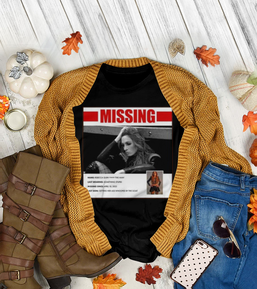 Trish Stratus Puts Becky Lynch Missing Name Rebecca Quinn The Man T-Shirt
