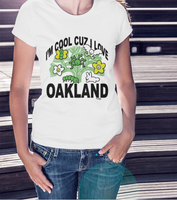 I'm Cool Cuz I Love Oakland Green Spider Flowers Bunny T-Shirt