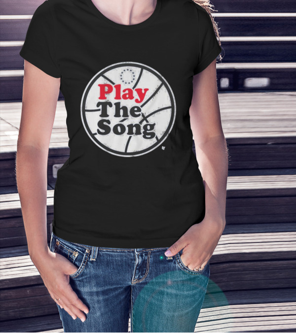 Play The Song Philadelphia Basketball T-Shirt