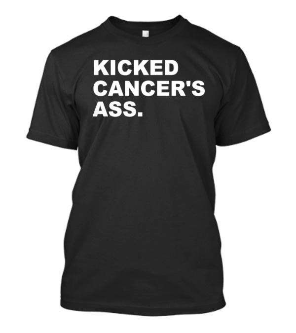 Kicked Cancer's Ass T-Shirt