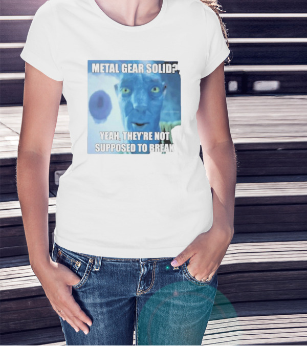 Metal Gear Solid? Yeah, They’re Not Supposed To Break T-Shirt