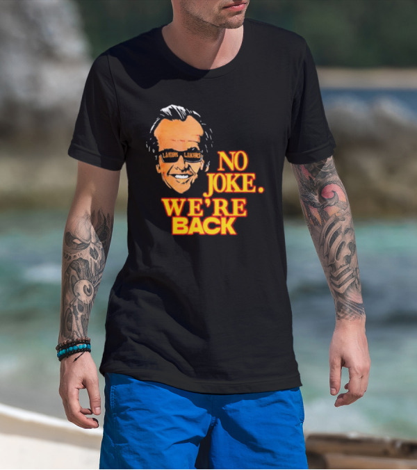 Lakers No Joke We’re Back T-Shirt