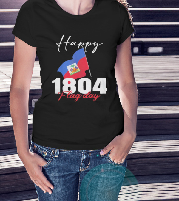 Happy Haitian Flag Day 1804 Celebration For Proud Haitians T-Shirt