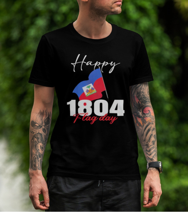 Happy Haitian Flag Day 1804 Celebration For Proud Haitians T-Shirt