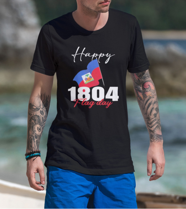 Happy Haitian Flag Day 1804 Celebration For Proud Haitians T-Shirt