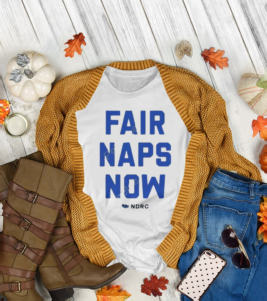 FAIR NAPS NOW NDRC T-Shirt