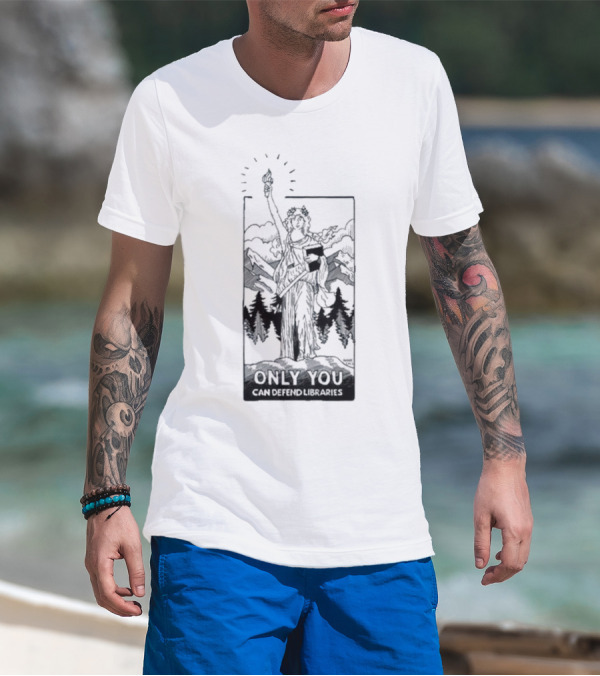 Only You Can Defend Libraries Statue Of Liberty In Mountains T-Shirt